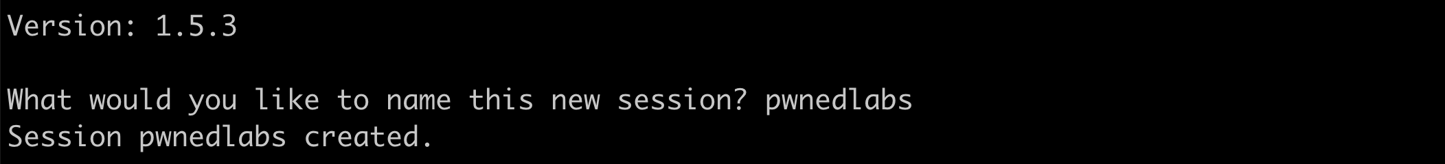 We can provide a name for the session, i.e. pwnedlabs.